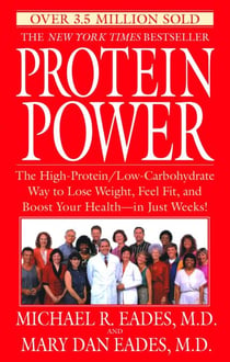 Protein Power - The High-Protein/Low-Carbohydrate Way to Lose Weight, Feel Fit, and Boost Your Health--in Just Weeks!