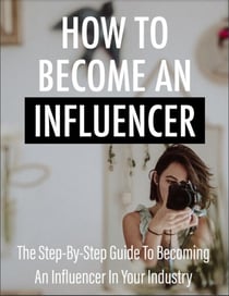 How To Become An Influencer - Influencer, #1