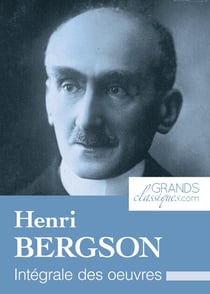 Henri Bergson - Intégrale des œuvres