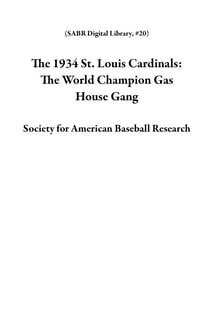The 1934 St. Louis Cardinals: The World Champion Gas House Gang - SABR Digital Library, #20