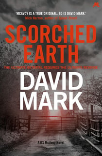 Scorched Earth - The 7th DS McAvoy Novel
