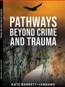 Pathways Beyond Crime and Trauma