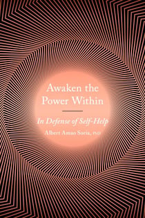 Awaken the Power Within - In Defense of Self-Help