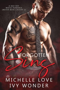 Forgotten Sins: A Bad Boy Mafia Romance - Never Been Caught, #2