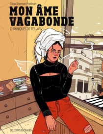 Mon âme vagabonde - Chroniques de Tel-Aviv