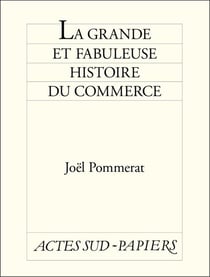 La Grande et fabuleuse histoire du commerce