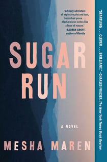 Sugar Run - A Novel