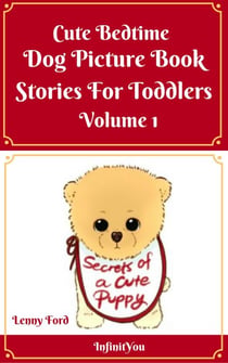 Cute Bedtime Dog Picture Book Stories For Toddlers - Secrets Of A Puppy Series, #1