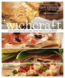 'wichcraft - Craft a Sandwich into a Meal--And a Meal into a Sandwich: A Cookbook