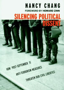 Silencing Political Dissent - How Post-September 11 Anti-Terrorism Measures Threaten Our Civil Liberties