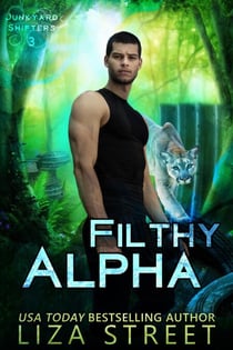 Filthy Alpha - Junkyard Shifters, #3