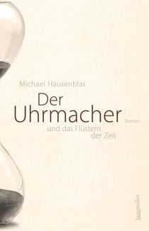 Der Uhrmacher - und das Flüstern der Zeit