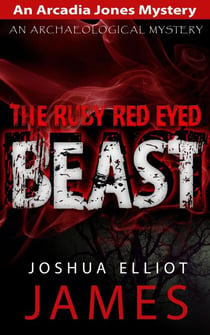 The Ruby Red Eyed Beast - An Arcadia Jones Mystery, #5