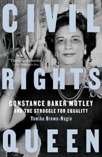 Civil Rights Queen - Constance Baker Motley and the Struggle for Equality