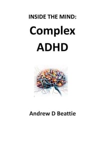 Complex ADHD - Inside The Mind, #1