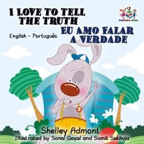 I Love to Tell the Truth Eu Amo Falar a Verdade:English Portuguese Bilingual Children's Book - English Portuguese Bilingual Collection
