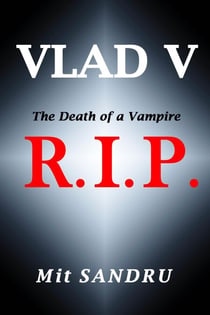 R.I.P., The Death of a Vampire - Vlad V, #2