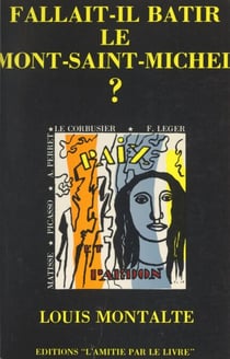 Fallait-il bâtir le Mont Saint-Michel ? - Pages extraites de l'œuvre complète de Le Corbusier, 1948