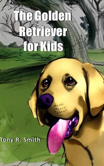 The Golden Retriever for Kids - Cool Animals for Kids