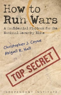 How to Run Wars - A Confidential Playbook for the National Security Elite