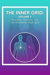 The roles that shape us Masculine/Feminine - The Human Inner Grid, #2