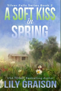 A Soft Kiss in Spring - Silver Falls, #2