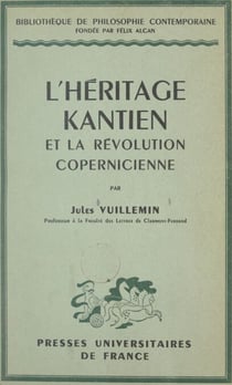 L'héritage kantien et la révolution copernicienne - Fichte, Cohen, Heidegger