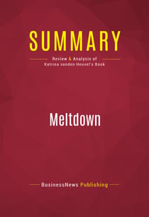 Summary: Meltdown - Review and Analysis of Katrina vanden Heuvel's Book