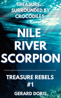 Nile River Scorpion - Treasure Rebels Adventure Novella, #1