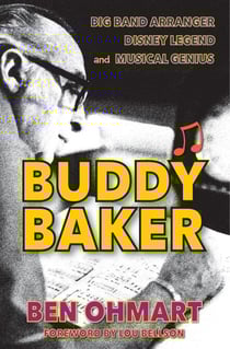 Buddy Baker: Big Band Arranger, Disney Legend &amp; Musical Genius