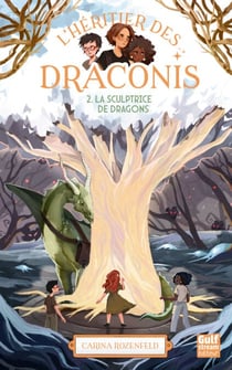 L'Héritier des Draconis - Tome 2 La Sculptrice de dragon