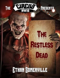 The Circus Infinitus - the Restless Dead - The circus Infinitus, #9