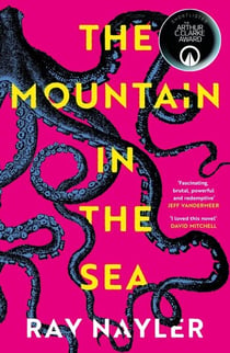The Mountain in the Sea - Shortlisted for the 2024 Arthur C. Clarke Award