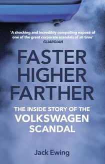 Faster, Higher, Farther - The Inside Story of the Volkswagen Scandal