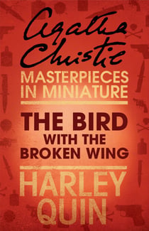 The Bird with the Broken Wing - An Agatha Christie Short Story