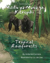 Tropical Rainforests (Swahili-English) - Language Lizard Bilingual Explore