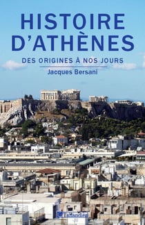 Histoire d'Athènes - Des origines à nos jours