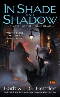 In Shade and Shadow - A Novel of the Noble Dead