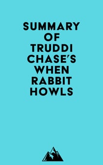 Summary of Truddi Chase's When Rabbit Howls
