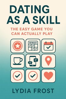 Dating as a Skill: The Easy Game You Can Actually Play