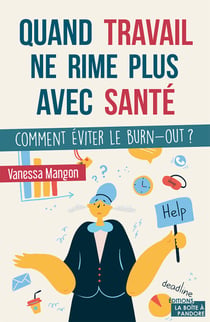 Quand travail ne rime plus avec santé - Comment éviter le burn-out ?