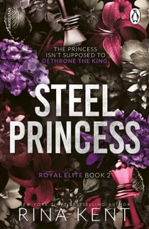 Steel Princess - The new dark college romance from the bestselling Legacy of Gods author and TikTok sensation