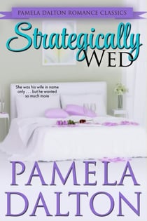 Strategically Wed - Pamela Dalton Romance Classics
