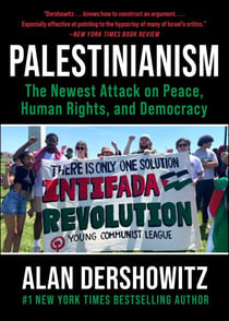 Palestinianism - The Newest Attack on Peace, Human Rights, and Democracy