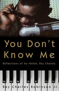 You Don't Know Me - Reflections of My Father, Ray Charles
