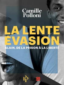 La Lente Evasion - Alain, de la prison à la liberté