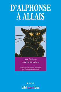 D'Alphonse à Allais - Ses facéties et mystifications