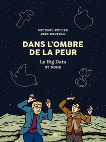 Dans l'ombre de la peur, le Big Data et nous