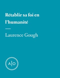 Rétablir sa foi en l’humanité