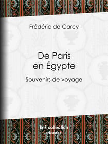 De Paris en Égypte - Souvenirs de voyage
